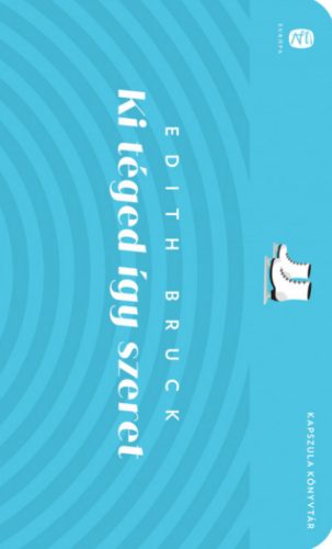 Ki téged így szeret - Edith Bruck