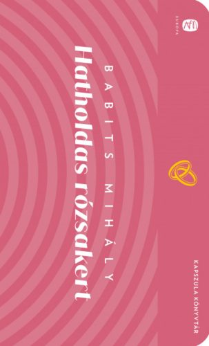Hatholdas rózsakert - Európa Kapszula Könyvtár - Babits Mihály