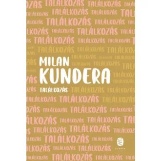 Találkozás (új kiadás) - Milan Kundera
