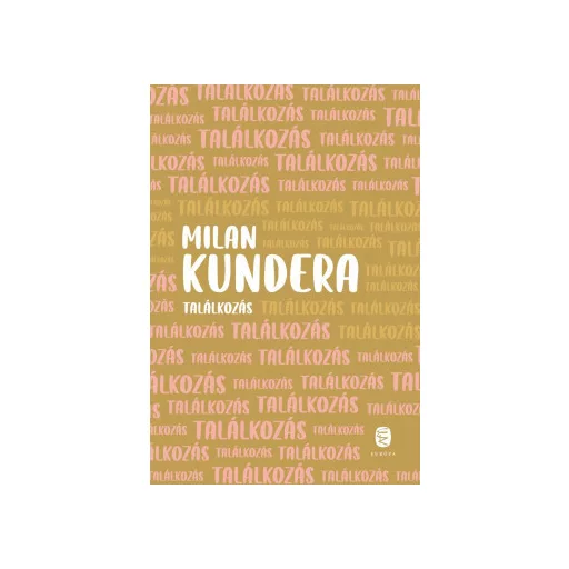Találkozás (új kiadás) - Milan Kundera