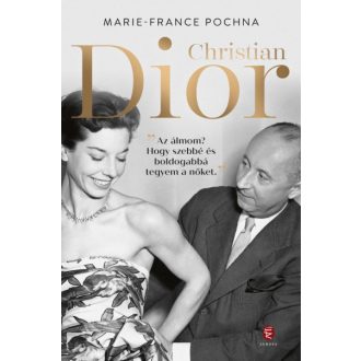   Marie-France Pochna: Christian Dior (átdolgozott és kiegészített életrajz)