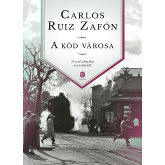   A köd városa - Elfeledett Könyvek Temetője - Carlos Ruiz Zafón
