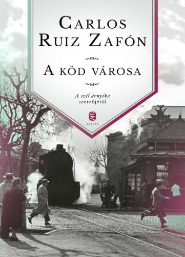 A köd városa - Carlos Ruiz Zafón