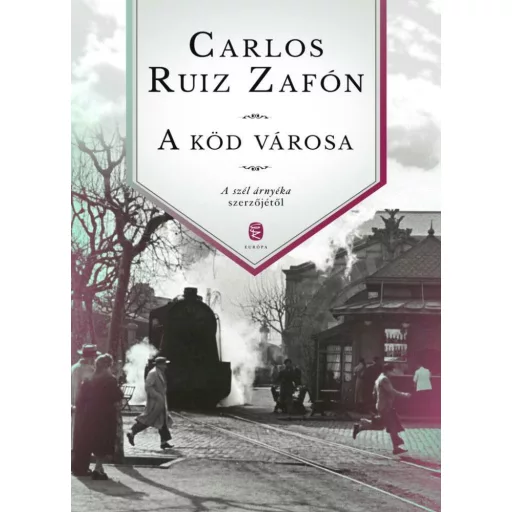 A köd városa - Elfeledett Könyvek Temetője - Carlos Ruiz Zafón