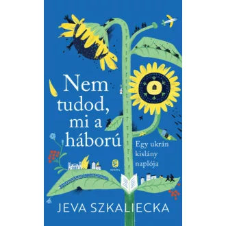 Nem tudod, mi a háború - Jeva Szkaliecka