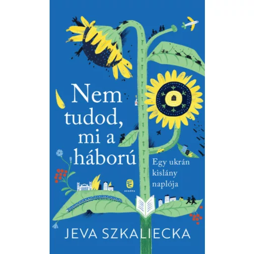 Nem tudod, mi a háború - Jeva Szkaliecka