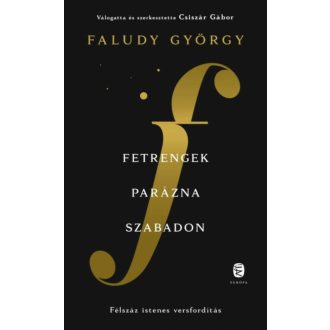 Fetrengek parázna szabadon - Faludy György