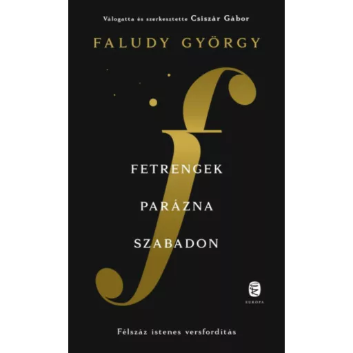 Fetrengek parázna szabadon - Faludy György
