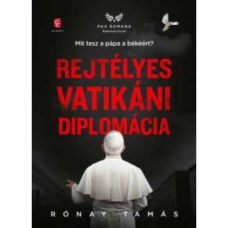 Rejtélyes vatikáni diplomácia - Rónay Tamás