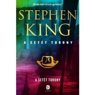 A Setét Torony - A Setét Torony 7. - Stephen King