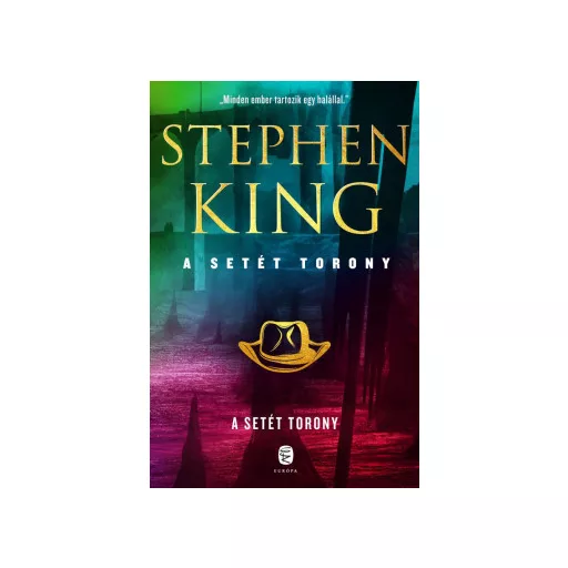 A Setét Torony - A Setét Torony 7. - Stephen King
