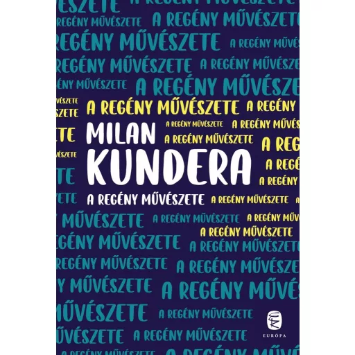 A regény művészete - Milan Kundera