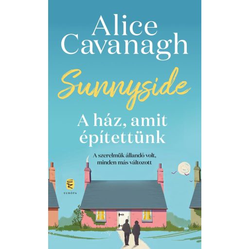 Sunnyside - A ház, amit építettünk - Alice Cavanagh