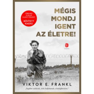   Mégis mondj igent az életre! (Bővitett, új kiadás) - Viktor E. Frankl