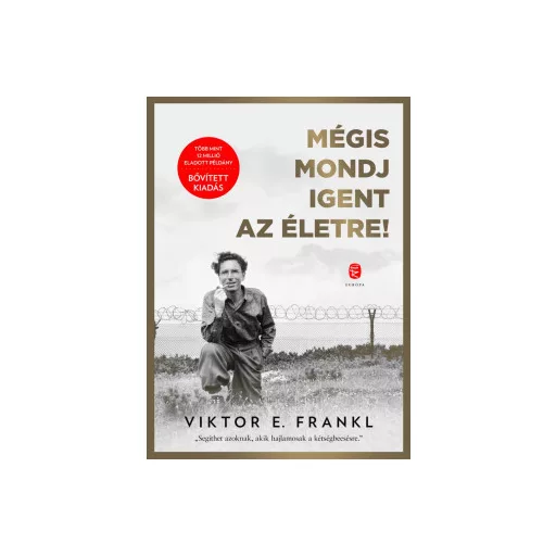 Mégis mondj igent az életre! (Bővitett, új kiadás) - Viktor E. Frankl