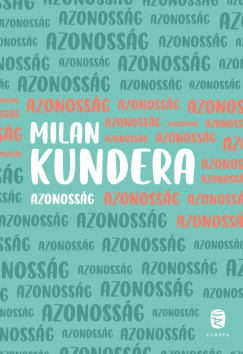 Azonosság (Új kiadás) - Milan Kundera