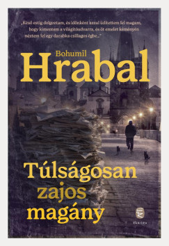 Túlságosan zajos magány - Bohumil Hrabal