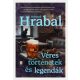 Véres történetek és legendák (Új kiadás) - Bohumil Hrabal