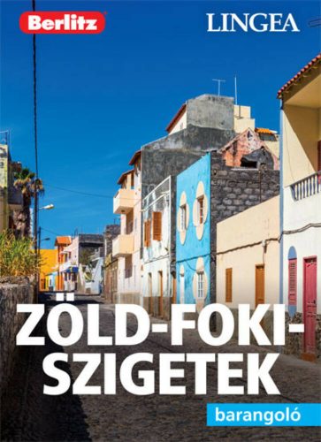 Zöld-foki-szigetek - Berlitz barangoló (Berlitz Útikönyvek)