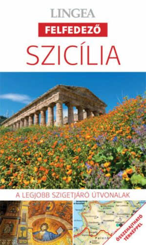 Szicília - Lingea felfedező /A legjobb szigetjáró útvonalak összehajtható térképpel (Utikönyv é