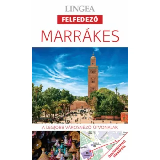 Marrákes - Lingea felfedező /A legjobb városnéző útvonalak összehajtható térképpel (Utikönyv és