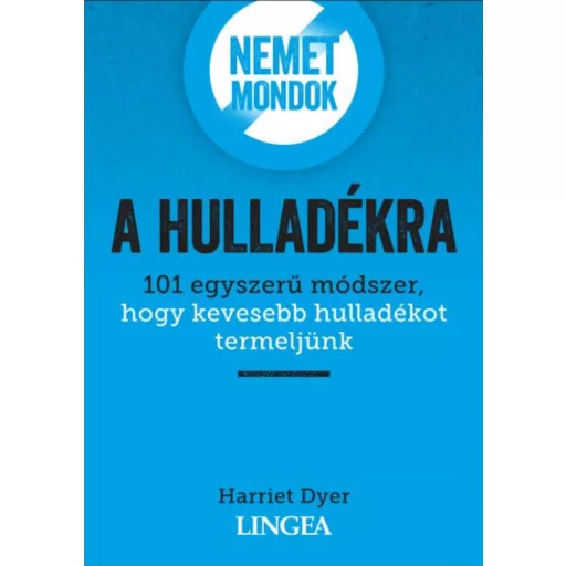 Nemet mondok a hulladékra – Harriet Dyer 
