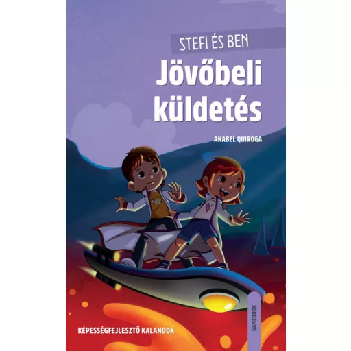 Stefi és Ben - Jövőbeli küldetés - Anabel Quiroga
