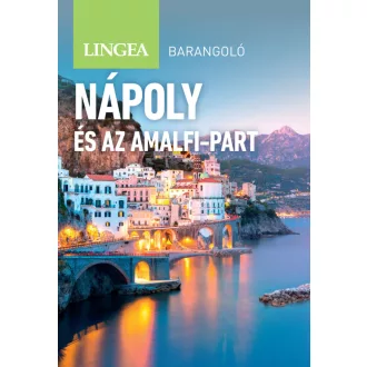   Nápoly és az Amalfi-part (2. kiadás) - Lingea barangoló - Annie Warren
