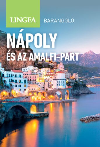 Nápoly és az Amalfi-part (2. kiadás) - Lingea barangoló - Annie Warren