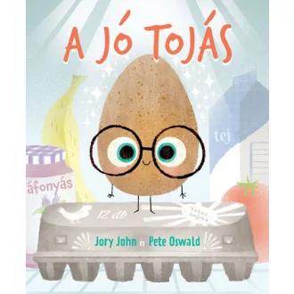 A jó tojás - Jory John, Pete Oswald