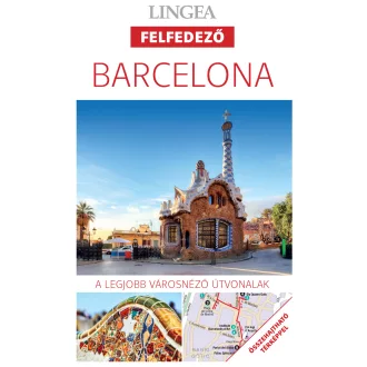   Barcelona, 3. kiadás - Lingea felfedező - A legjobb városnéző útvonalak 