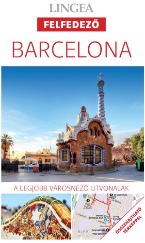 Barcelona, 3. kiadás - Lingea felfedező - A legjobb városnéző útvonalak 