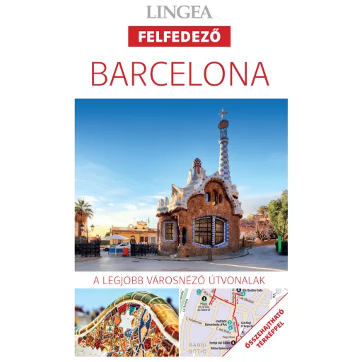 Barcelona, 3. kiadás - Lingea felfedező - A legjobb városnéző útvonalak 