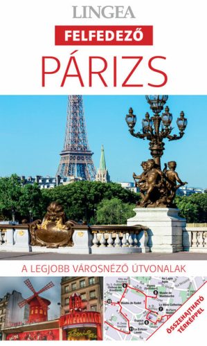 Párizs - Lingea felfedező - A legjobb városnéző útvonalak összehajtható térképpel (2. kiadás) - Rachel Ifans - Victoria Trott