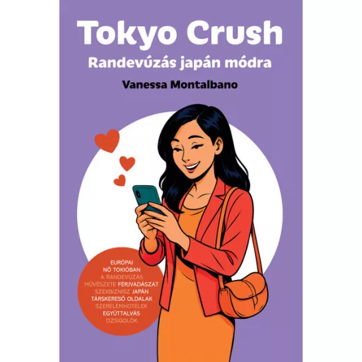 Tokyo Crush - Randevúzás japán módra - Vanessa Montalbano