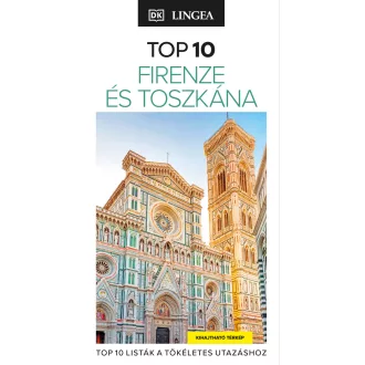 Firenze és Toszkána - TOP 10 - Toni DeBella, Phoebe Hunt