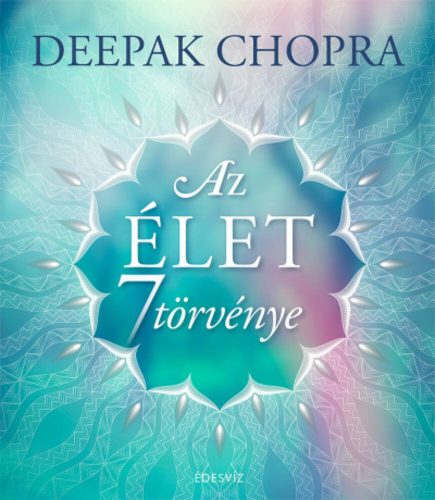 Az élet 7 törvénye (Deepak Chopra)