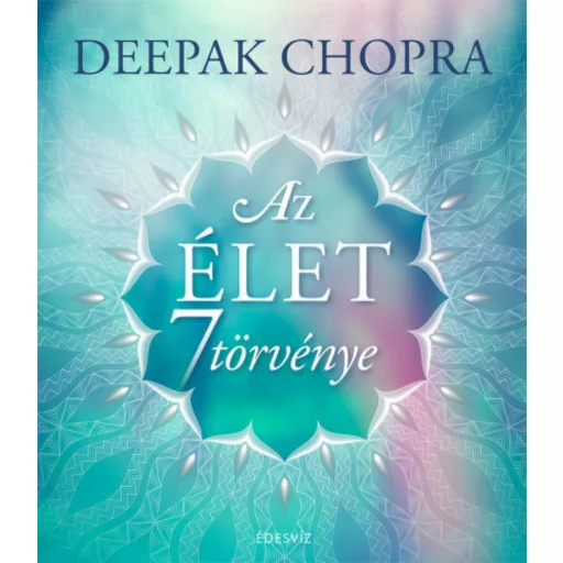 Az élet 7 törvénye (Deepak Chopra)