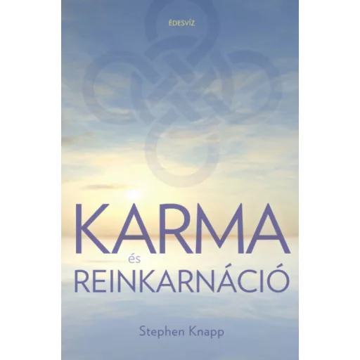 Karma és Reinkarnáció (Stephen Knapp)