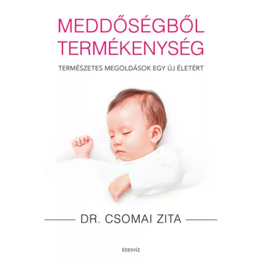 Meddőségből termékenység (Dr. Csomai Zita)