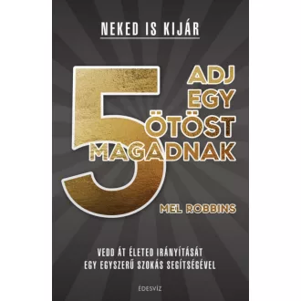 Adj egy ötöst magadnak! - Mel Robbins
