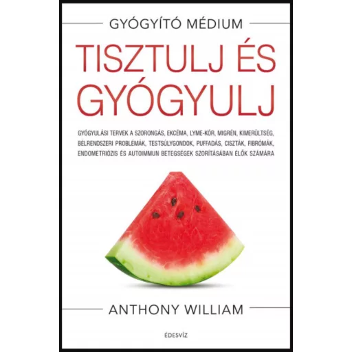 Tisztulj és gyógyulj – Anthony William