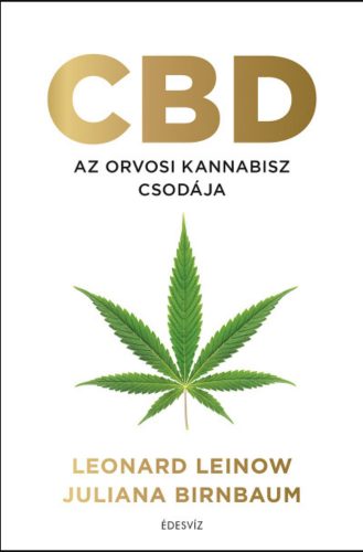 CBD - Az orvosi kannabisz csodája - Juliana Birnbaum - Leonard Leinow