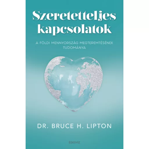Szeretetteljes kapcsolatok - Dr. Bruce H. Lipton