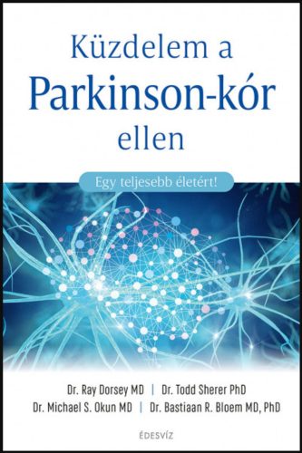 Küzdelem a Parkinson-kór ellen - Egy teljesebb életért!