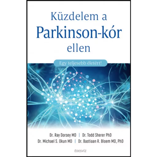 Küzdelem a Parkinson-kór ellen - Egy teljesebb életért!