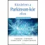 Küzdelem a Parkinson-kór ellen - Egy teljesebb életért!
