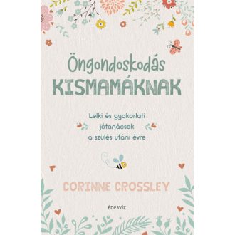 Öngondoskodás kismamáknak - Corinne Crossley
