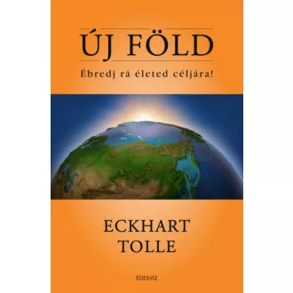 Új Föld - Eckhart Tolle - MaiKonyv