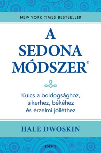 A Sedona-módszer - Hale Dwoskin